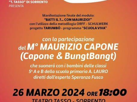 SORRENTO, TEATRO TASSO: MARTEDI’ 26 MARZO, MANIFESTAZIONE CONCLUSIVA PROGETTO “TARUMBO”