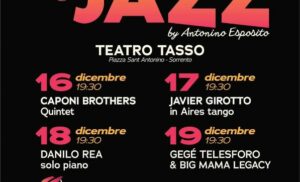 SORRENTO: DAL 16 AL 19 DICEMBRE SORRENTO JAZZ AL TEATRO TASSO. MERCOLEDI’ 17 CONSEGNA DEL PREMIO ANTONINO ESPOSITO